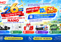 NANO 26 NĂM – TƯNG BỪNG KỶ NIỆM, NGẬP TRÀN ƯU ĐÃI SỐC LÊN ĐẾN 26%